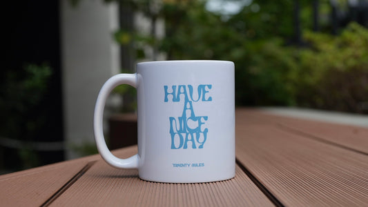 “HAVE A NICE DAY” Original Mug